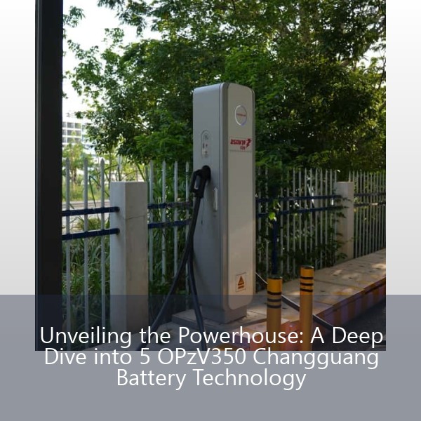 Unveiling the Powerhouse: A Deep Dive into 5 OPzV350 Changguang Battery Technology